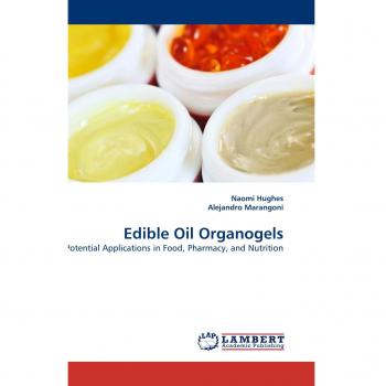 Edible Oil Organogels: Potential Applications in Food, Pharmacy, and Nutrition
