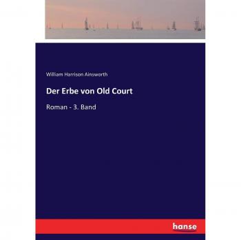 Der Erbe von Old Court: Roman