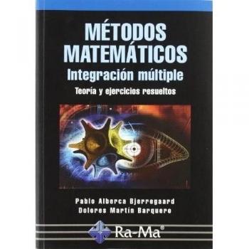 MÉTODOS MATEMÁTICOS. INTEGRACIÓN MÚLTIPLE. TEORÍA Y EJERCICIOS RESUELTOS