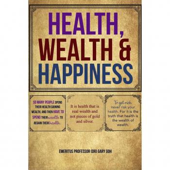 Health Wealth and Happiness