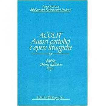 Acolit. Autori cattolici e opere liturgiche. Una lista di autorità. Bibbia, Chiesa cattolica, Curia romana, Stato pontificio, Vaticano, papi e antipapi