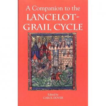 A Companion to the Lancelot-Grail Cycle