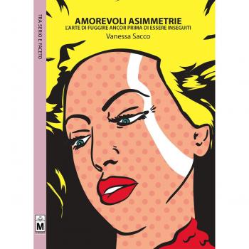 Amorevoli asimmetrie. L'arte di fuggire ancor prima di essere inseguiti
