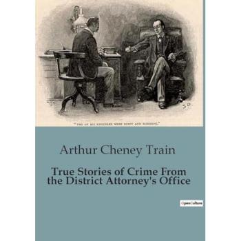 True Stories of Crime From the District Attorney's Office : The Illusion of Inheritance: A Tale of Deception and Hope