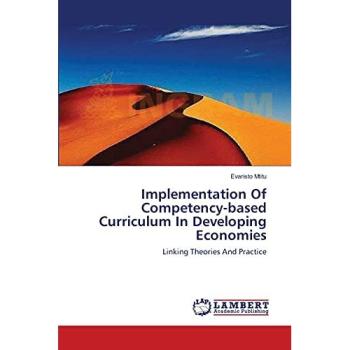Implementation Of Competency-based Curriculum In Developing Economies: Linking Theories And Practice