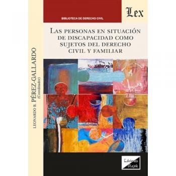 PERSONAS EN SITUACION DE DISCAPACIDAD COMO SUJETOS DEL DERECHO CIVIL Y FAMILIAR,