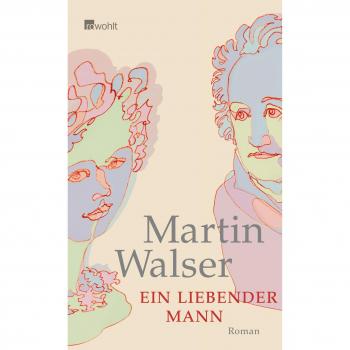 Martin Walser Ein Liebender Mann