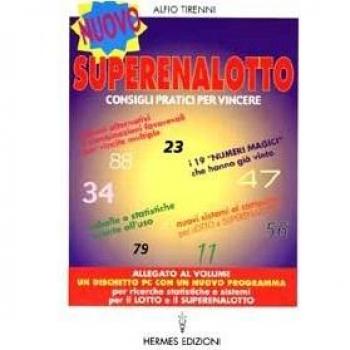 Nuovo superenalotto. Consigli pratici per vincere. Tabelle e statistiche pronte all'uso. Sistemi alternativi e combinazioni più favorevoli per vincite multiple...