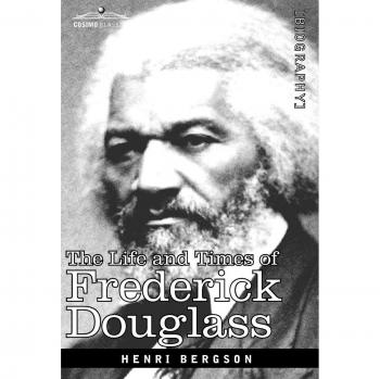 The Life and Times of Frederick Douglass