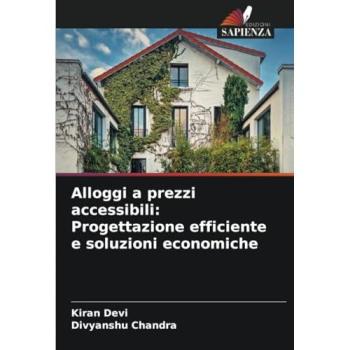 Devi, Kiran: Alloggi a prezzi accessibili: Progettazione efficiente e soluzioni economiche