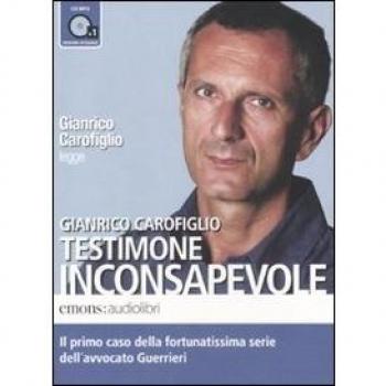 Testimone inconsapevole letto da Gianrico Carofiglio. Audiolibro. CD Audio formato MP3. Ediz. integrale