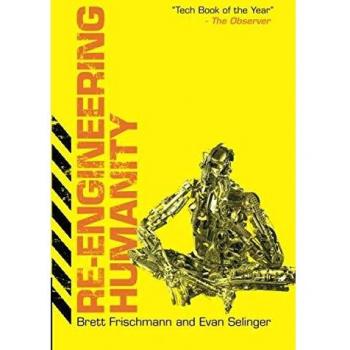 ReEngineering Humanity by Selinger & Evan Rochester Institute of Technology & New York