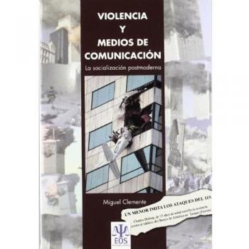 Violencia y medios de comunicacion. la socializacion postmod