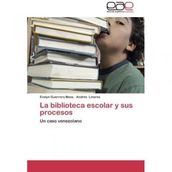 La biblioteca escolar y sus procesos: Un caso venezolano