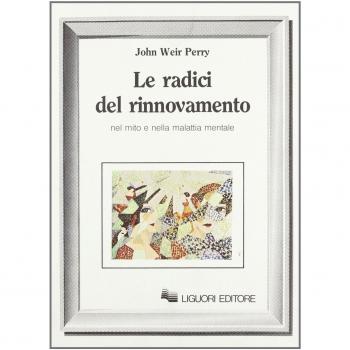 Le radici del rinnovamento nel mito e nella malattia mentale