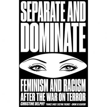 Christine Delphy Separate and Dominate