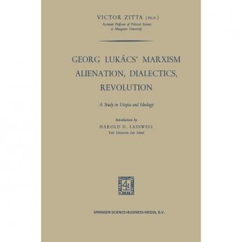 Georg Lukács' Marxism Alienation Dialectics Revolution