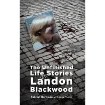 The Unfinished Life Stories of Landon Blackwood
