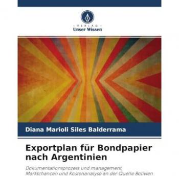 Siles Balderrama, Diana Marioli: Exportplan für Bondpapier nach Argentinien