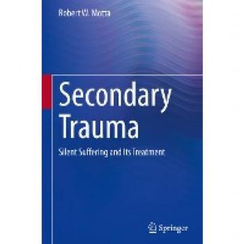Secondary Trauma: Silent Suffering and Its Treatment