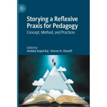 Storying a Reflexive Praxis for Pedagogy: Concept, Method, and Practices