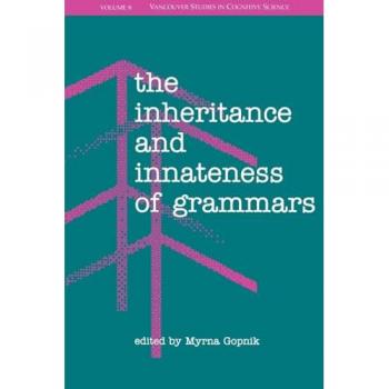 The Inheritance and Innateness of Grammars (Vancouver Studies in Cognitive Science, Band 6)