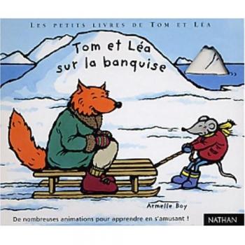 Tom ET Lea Sur LA Banquise (Petits Livres d)