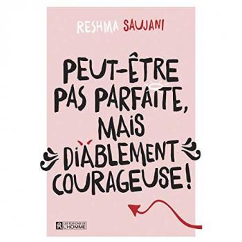 Peut-être pas parfaite mais diablement courageuse !