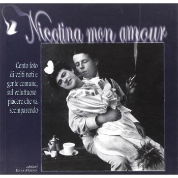 Nicotina mon amour. Cento foto di volti noti e gente comune sul voluttuoso piacere che va scomparendo