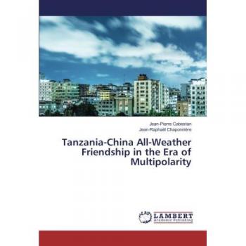 Cabestan, Jean-Pierre: Tanzania-China All-Weather Friendship in the Era of Multipolarity