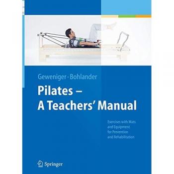 Bohlander, Alexander: Pilates ¿ A Teachers¿ Manual