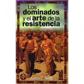 Dominados Y El Arte de la Resistencia, Los