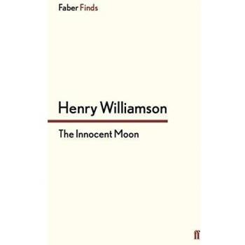 Henry Williamson The Innocent Moon
