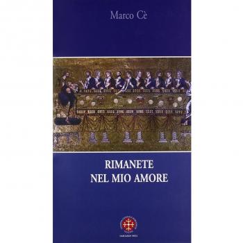 Rimanete nel mio amore. Meditazioni sul Vangelo di Giovanni