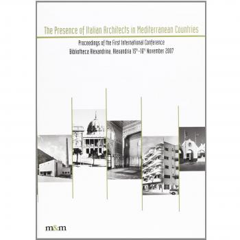 The presence of italian architects in mediterranean countries proceedings of the first International conference