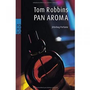 Tom Robbins Pan Aroma: Jitterbug Perfume