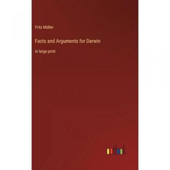 Facts and Arguments for Darwin: in large print