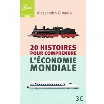 20 Histoires Pour Comprendre L'économie Mondiale