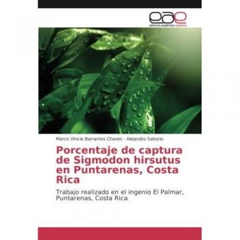 Porcentaje de captura de Sigmodon hirsutus en Puntarenas, Costa Rica: Trabajo realizado en el ingenio El Palmar, Puntarenas, Costa Rica