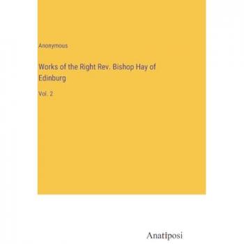 Works of the Right Rev. Bishop Hay of Edinburg: Vol. 2