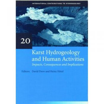 Karst Hydrogeology and Human Activities: Impacts, Consequences and Implications
