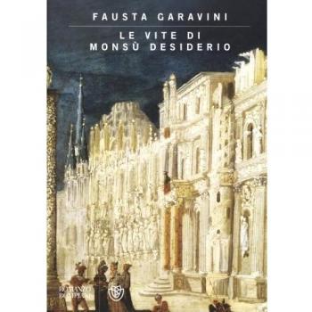 Le vite di Monsù Desiderio. Ediz. illustrata