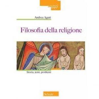 Filosofia della religione. Storia, temi, problemi. Nuova ediz. Andrea Aguti