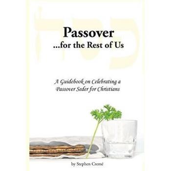 Passover for the Rest of Us: A Guidebook on Celebrating a Passover Seder for Christians
