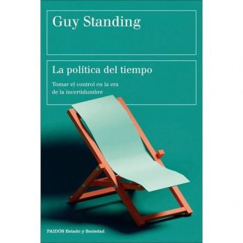La política del tiempo: Tomar el control en la era de la incertidumbre
