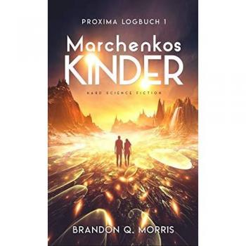 Morris, Brandon Q.: Proxima-Logbuch 1: Marchenkos Kinder