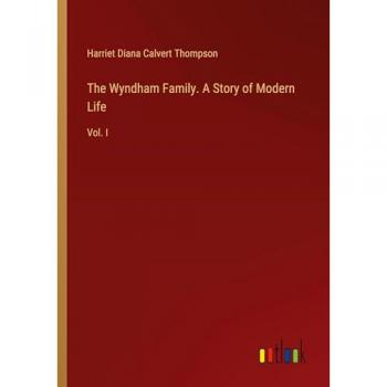 The Wyndham Family. A Story of Modern Life