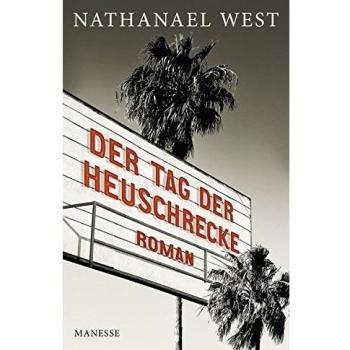 Der Tag der Heuschrecke: Roman