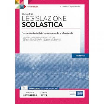 Elementi di legislazione scolastica. Per concorsi pubblici e aggiornamento professionale. Con software di simulazione