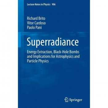 Superradiance: Energy Extraction, Black-Hole Bombs and Implications for Astrophysics and Particle Physics